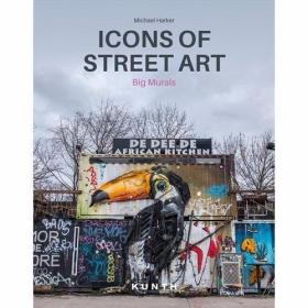 Icons of Street Art Big Murals /Michael Harker  Suzanne B?um