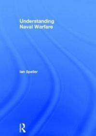 Understanding Naval Warfare /Ian Speller