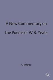 A New Commentary On The Poems Of W.b. Yeats /A. Norman Jeffares
