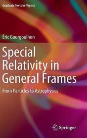 Special Relativity In General Frames /Eric Gourgoulhon