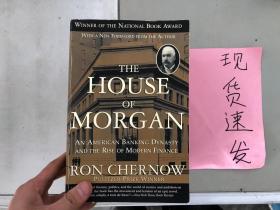 正版现货！The House of Morgan：An American Banking Dynasty and the Rise of Modern Finance