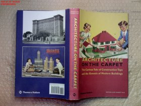 现货 Architecture on the Carpet: The Curious Tale of Construction Toys and the Genesis of Modern Buildings[9780500342855]
