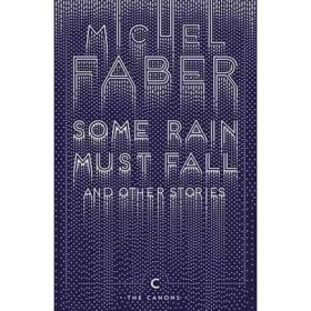 米歇尔·法柏：雨将落下 英文原版 Some Rain Must Fall And Other Stories 英文文学 短篇小说集 《皮囊之下》作者处女作