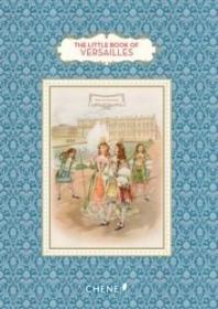 The Little Book of Versailles Dominique Foufelle Editions du Chene 凡尔赛小书（小书系列）英文原版