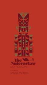 The Nutcracker 英文原版 胡桃夹子（Sanna Annukka插图版） E. T. A. Hoffmann