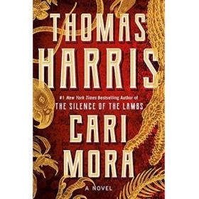 卡莉·莫拉 英文原版 Cari Mora: A Novel (International) Thomas Harris 文学小说 沉默的羔羊作者新作
