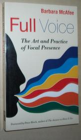 英文原版书 Full Voice: The Art and Practice of Vocal Presence （BK Business） Paperback – October 3, 2011 by Barbara McAfee  （Author）