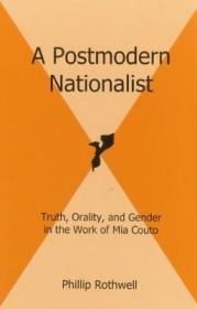 英文原版 A Postmodern Nationalist: Truth, Orality, and Gender in the Work of MIA Couto