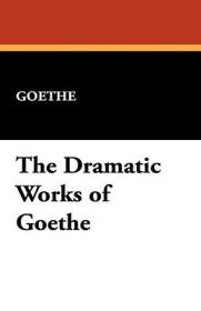 英文原版The Dramatic Works of Goethe