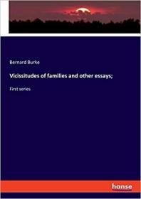 英文原版 Vicissitudes of families and other essays;: First series