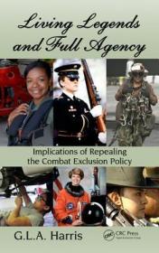 英文原版 Living Legends and Full Agency: Implications of Repealing the Combat Exclusion Policy