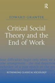英文原版 高被引图书 Critical Social Theory and the End of Work