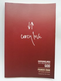 Crazy Love: Overwhelmed by a Relentless God 英文原版-《疯狂的爱：被无情的上帝压垮》