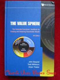 The Value Sphere: The Corporate Executives' Handbook for Creating and Retaining Shareholder Wealth（Fourth Edition）价值领域：创造和保持股东价值的经理人手册（第4版 英语原版 精装本）