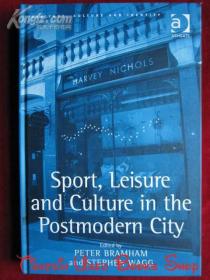 Sport, Leisure and Culture in the Postmodern City（货号TJ）后现代城市中的体育、休闲和文化