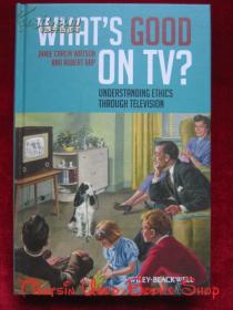 What's Good on TV?: Understanding Ethics Through Television（英语原版 精装本）电视上有什么好节目？：通过电视了解道德