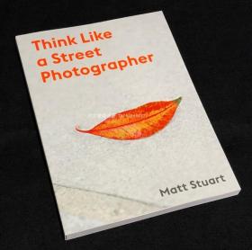 现货 Think Like a Street Photographer Matt Stuart 街头摄影