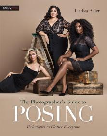 现货The Photographer's Guide to Posing: Techniques to Flatter Everyone 人像摄影姿势指南