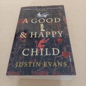 A Good and Happy Child /Justin 9780099520313