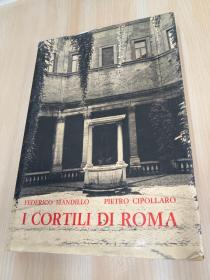 英文书  I  CORTILI  DI  ROMA   FEDEERICO  MANDILLO  PIETRO  CIPPLLARO   精装8开，共281页
