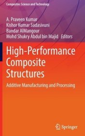 现货High-Performance Composite Structures: Additive Manufacturing and Processing (2022)[9789811673764]