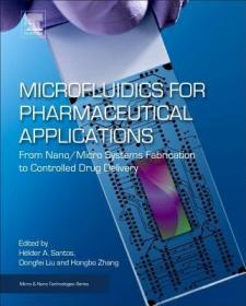 现货 Microfluidics for Pharmaceutical Applications: From Nano/Micro Systems Fabrication to Controlled Drug Delivery (Micro and Nano Technologies)[9780128126592]