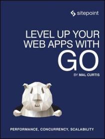 现货 Level Up Your Web Apps with Go: Performance, Concurrency, Scalability[9780992461294]