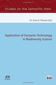 现货Application Of Semantic Technology In Biodiversity Science (Studies On The Semantic Web 33)[9781614998532]