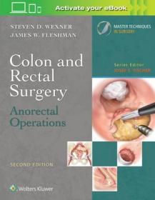 现货 Colon And Rectal Surgery: Anorectal Operations (Master Techniques In Surgery) [9781496348579]