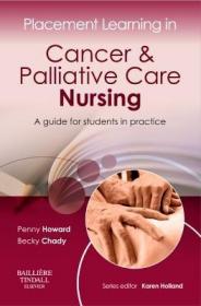 现货Placement Learning in Cancer & Palliative Care Nursing: A Guide for Students in Practice (Placement Learning)[9780702043000]