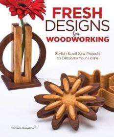 现货 Fresh Designs for Woodworking: Stylish Scroll Saw Projects to Decorate Your Home[9781565235373]