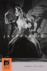 现货Javaphilia: American Love Affairs with Javanese Music and Dance (Music and Performing Arts of Asia and the Pacific)[9780824840945]