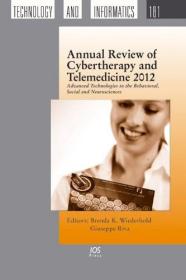 现货Annual Review of Cybertherapy and Telemedicine: Advanced Technologies in the Behavioral, Social and Neurosciences[9781614991205]