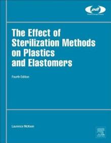 现货 The Effect of Sterilization on Plastics and Elastomers (Plastics Design Library)[9780128145111]