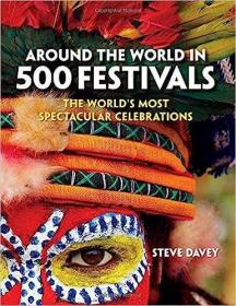 現貨Around the World in 500 Festivals: The Essential Guide to Customs & Culture[9781857336856]