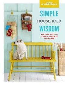现货 Good Housekeeping Simple Household Wisdom: 425 Easy Ways to Clean & Organize Your Home Volume 1 (Simple Wisdom)[9781618371690]