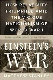现货 Einsteins War: How Relativity Triumphed Amid the Vicious Nationalism of World War I [9781524745424]
