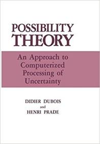 现货 Possibility Theory: An Approach to Computerized Processing of Uncertainty [9781468452891]