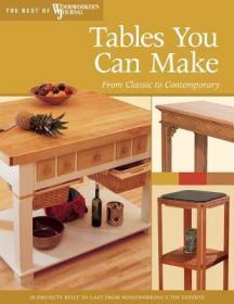 现货 Tables You Can Make: From Classic to Contemporary (Best of Woodworker's Journal)[9781565233614]
