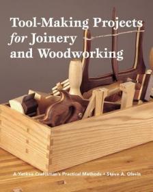现货 Tool-Making Projects for Joinery and Woodworking: A Yankee Craftsman's Practical Methods[9781892836236]