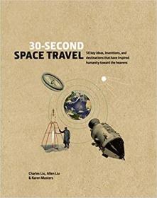 现货 30-Second Space Travel: 50 key ideas, inventions, and destinations that have inspired humanity [9781782409786]