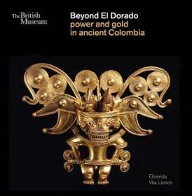 现货Beyond El Dorado: Power and Gold in Ancient Colombia[9780714125411]
