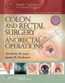 现货 Colon And Rectal Surgery: Anorectal Operations (Master Techniques In General Surgery) [9781605476445]