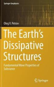 現貨 The Earth''S Dissipative Structures: Fundamental Wave Properties Of Substance (Springer Geophysics) [9783319936130]