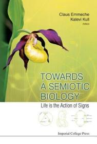 现货 Towards A Semiotic Biology: Life Is The Action Of Signs [9781848166875]
