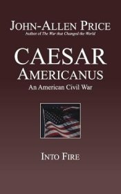 現貨Caesar Americanus: An American Civil War - Into Fire[9781927537169]
