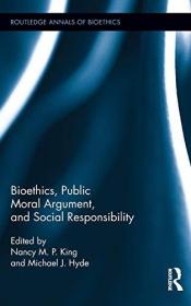 现货Bioethics, Public Moral Argument, and Social Responsibility[9780415898553]