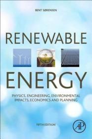 现货 Renewable Energy: Physics, Engineering, Environmental Impacts, Economics and Planning[9780128045671]