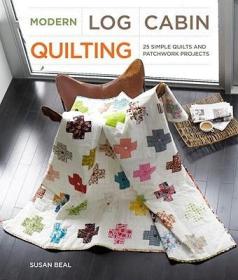 现货 Modern Log Cabin Quilting: 25 Simple Quilts and Patchwork Projects[9780307586575]