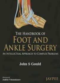 现货 The Handbook Of Foot And Ankle Surgery: An Intellectual Approach To Complex Problems [9789350905012]